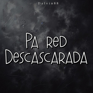 Pa red Descascarada by Dalvin88