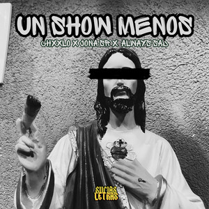 Un show menos by Chxxlo, Jona SR