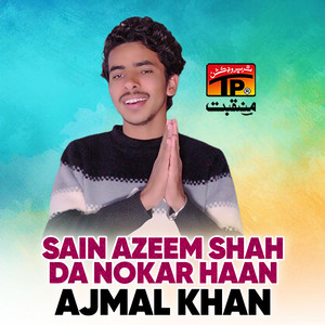 Sain Azeem Shah Da Nokar Haan