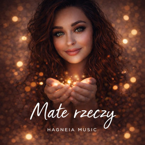 Małe rzeczy by Hagneia Music