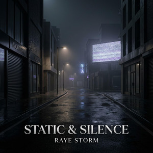 Static & Silence by Raye Storm