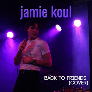 back to friends by Jamie Koul