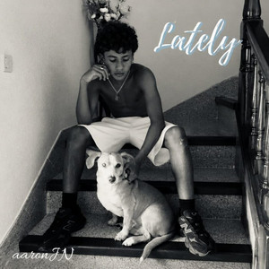lately by aaronJN
