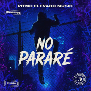 NO PARARE by RITMO ELEVADO MUSIC