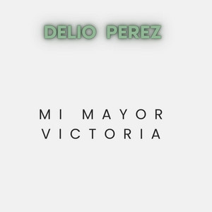 Mi Mayor Victoria by Delio Perez