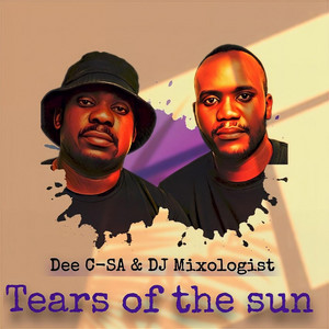 Dee C-SA & DJ Mixologist - Tears of the sun