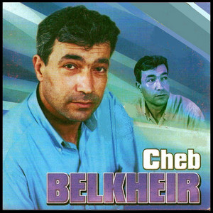 Cheb Belkheir - Zid el goudame