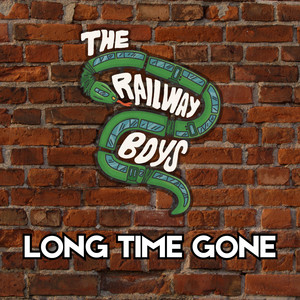 Long Time Gone by The Railway Boys