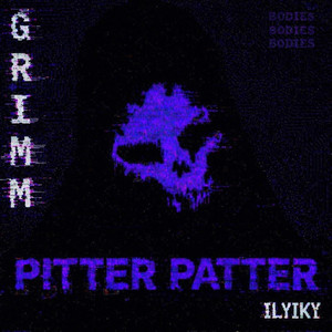 PITTER PATTER (BODIES) by SMARTYR, GRIMM