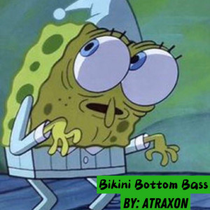 Atraxon - Bikini Bottom Bass
