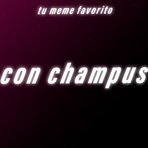 tu meme favorito - Con Champus (feat. PERCY APG)