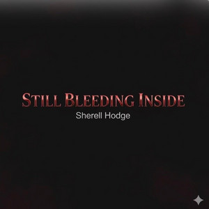 Still Bleeding Inside by SherellHodge