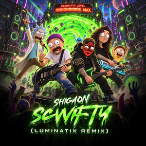 Schwifty - Luminatix Remix by SHIGAON, Luminatix