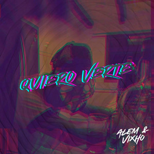 Quiero Verte by Alem & Vixho