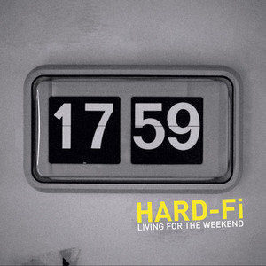 Living for the Weekend - Single Edit by Hard-Fi