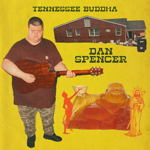 Tennessee Buddha - Single Version by Dan Spencer