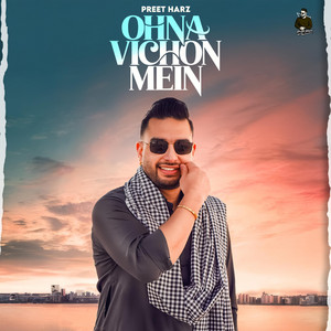 Ohna Vichon Mein by Preet Harz, Jaskiran