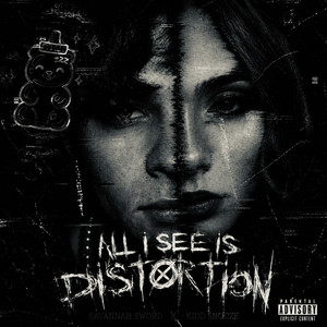 all i see is distortion by Savannah Sword, Kidd Snooze