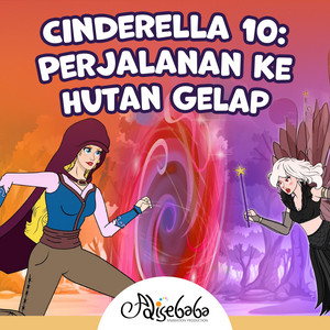 Cinderella 10: Perjalanan ke Hutan Gelap by Adisebaba Indonesia