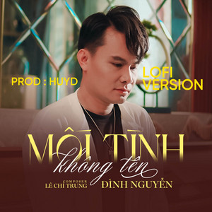 Dinh Nguyen - Mối Tình Không Tên (Lofi)