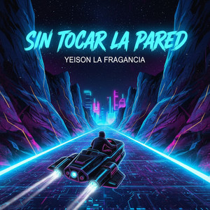Sin Tocar La Pared by Yeison La Fragancia
