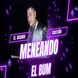El Charro Costeño - Meneando el Bum