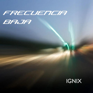 FRECUENCIA BAJA by IGNIX