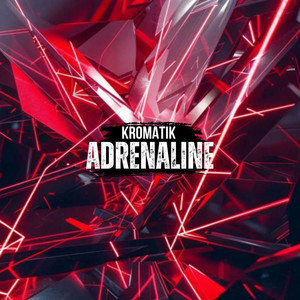 Adrenaline - Radio Edit by Kromatik