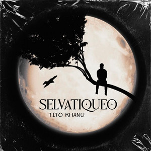 Selvatiqueo by Tito Khanu