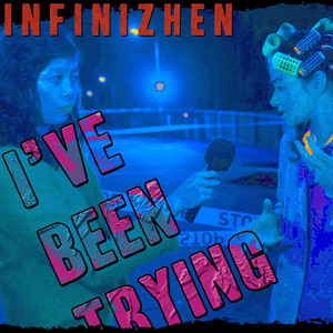 I've Been Trying to Tell You by INFINIZHEN