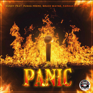 Panic by Bundy, Pusha Preme, Bruce Wayne, Famous Kid Brick