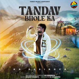 Tandav Bhole Ka by KD DESIROCK, Ghanu Music