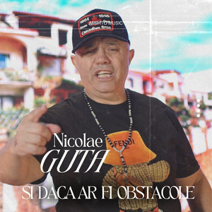 Nicolae Guță - Si daca ar fi obstacole