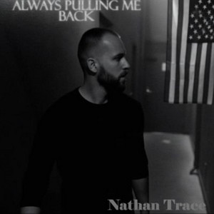 Nathan Trace — Always Pullin Me Back (2026)