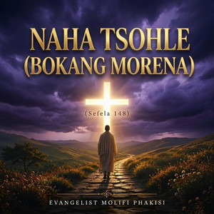 Naha Tsohle (Bokang Morena) [Sefela 148] by Bokamoso music