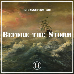 Before the Storm by Romansenykmusic