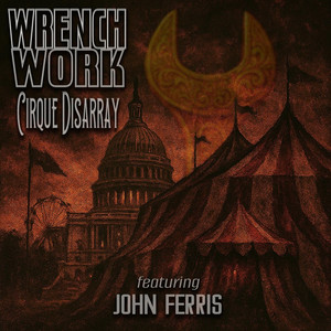 Cirque Disarray by Wrench Work, John Ferris