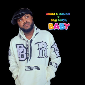 Adam. A. Zango - Baby (feat. Dan Musa)