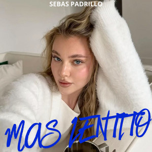 Mas lentito by Sebas Padrillo