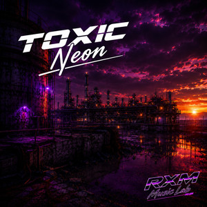 Toxic Neon by RXM Music Lab