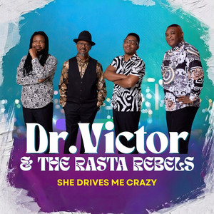 She Drives Me Crazy by Dr. Victor & the Rasta Rebels