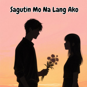 Sagutin Mo Na Lang Ako