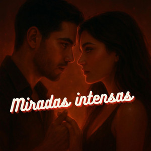 Miradas intensas