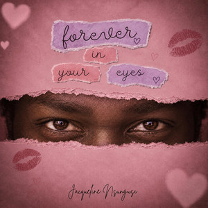 Forever in your eyes by Jacqueline Nsungusi