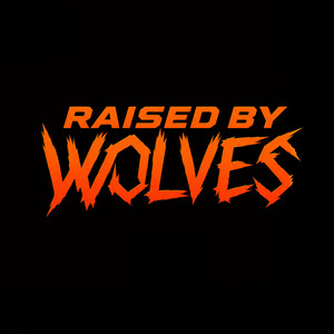 Raised By Wolves by C.RAE, Crooked Halo, DJ Flipcyide, Joell Lucas