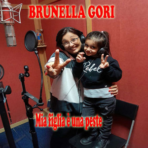 BRUNELLA GORI - MIA FIGLIA E' UNA PESTE