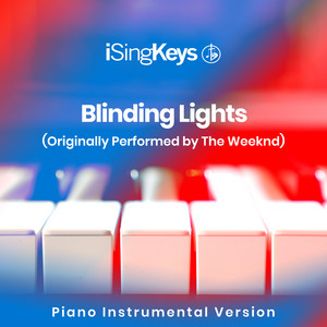 Blinding Lights (Originally Performed by The Weeknd) [Piano Instrumental Version]
