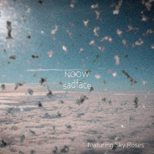 sadface by NOOW, Sky Roses