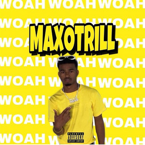 MaxoTrill - Woah