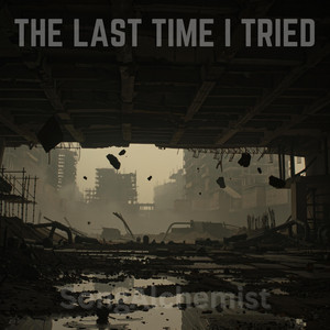 The Last Time I Tried by SongAlchemist